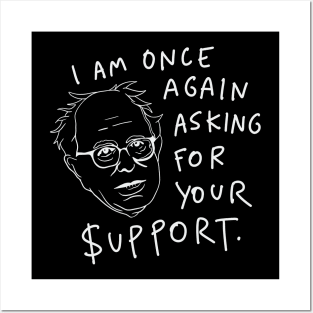 Bernie Sanders Meme - I Am Once Again Asking For Your Support Posters and Art